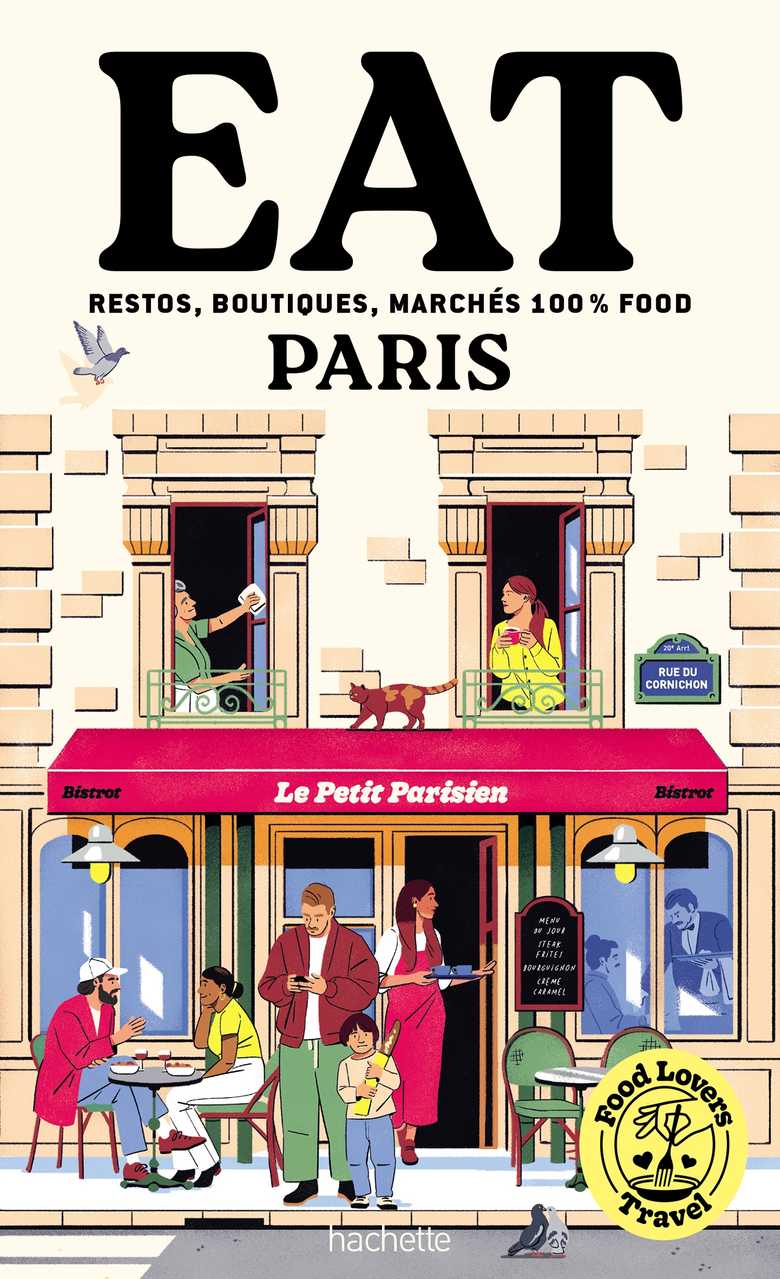 Eat Paris - Guide Food Lovers Travel