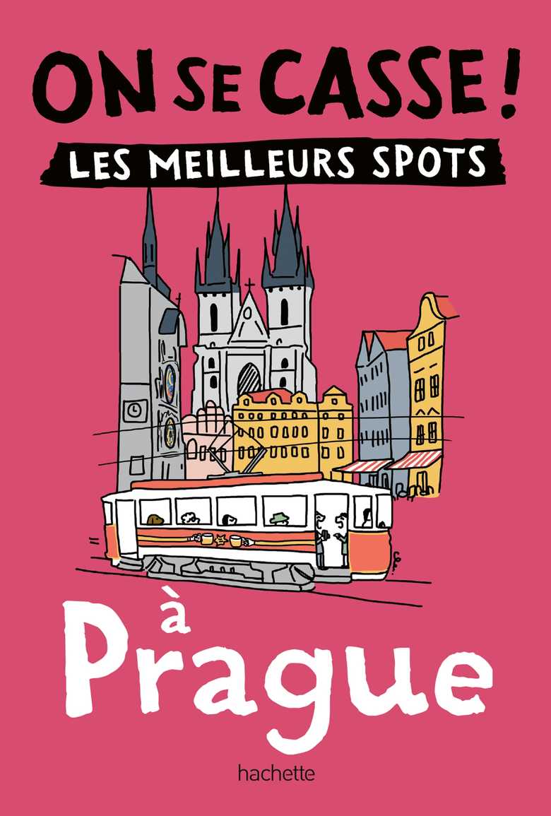 On se casse ! Les meilleurs spots à Prague, Hachette