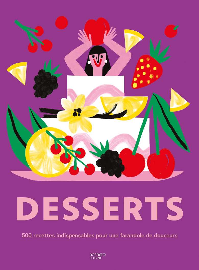 Desserts : 500 recettes, Hachette
