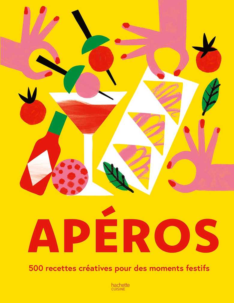 Apéros, 500 recettes créatives, Hachette Pratique