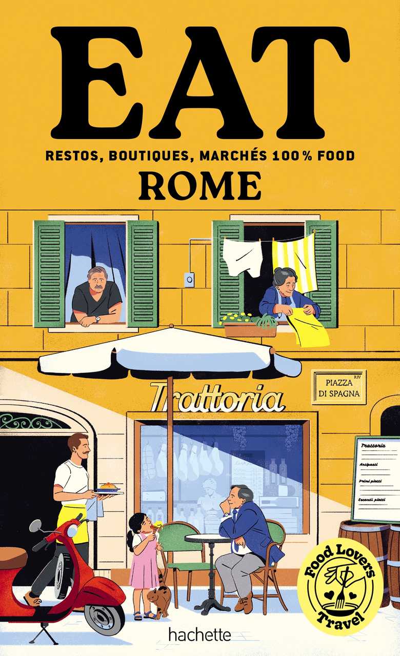 Eat Rome : guide gourmand Food Lovers Travel
