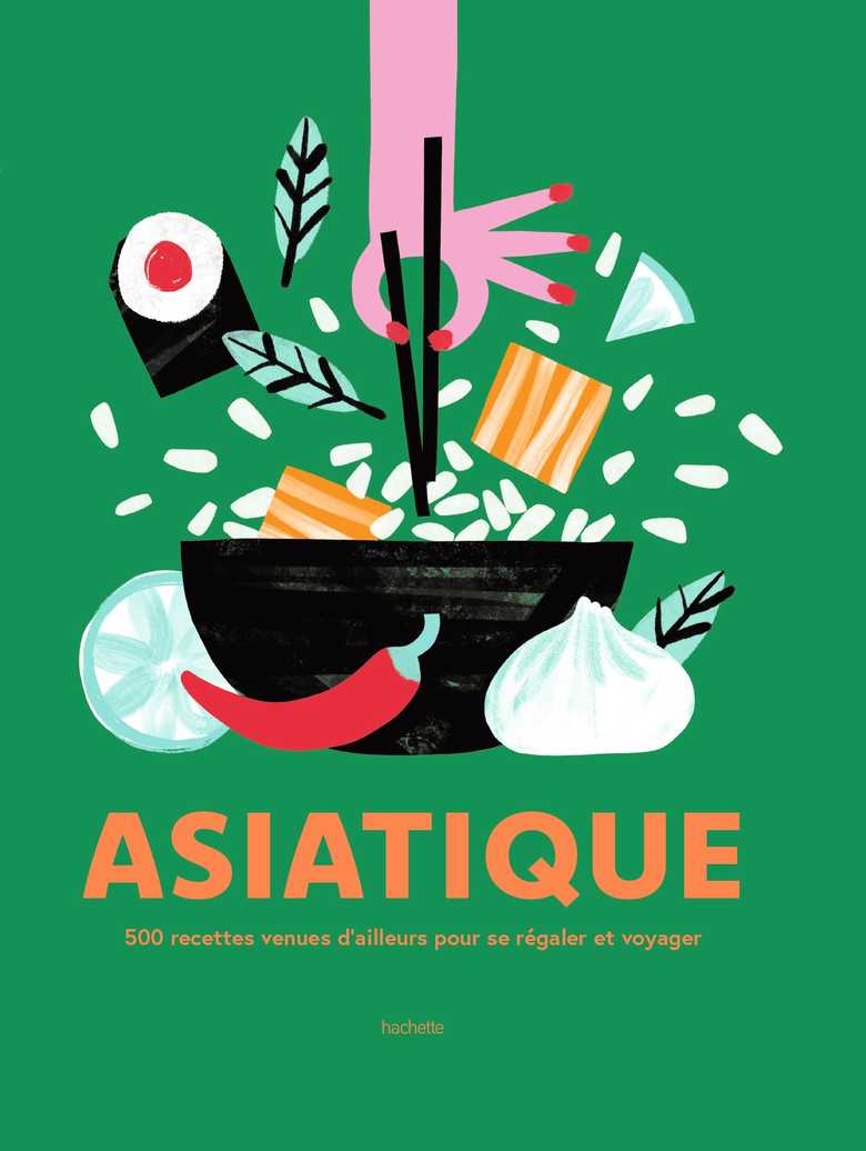 Asiatique : 500 recettes - Hachette Pratique