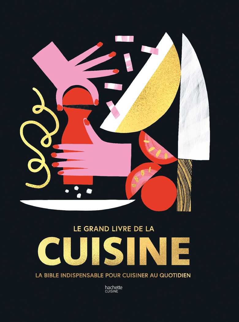 Le Grand livre de la cuisine : Hachette