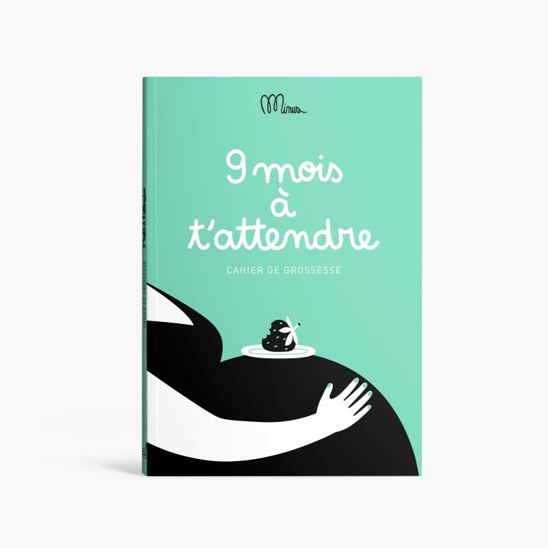9 mois à t'attendre, cahier de grossesse - Minus