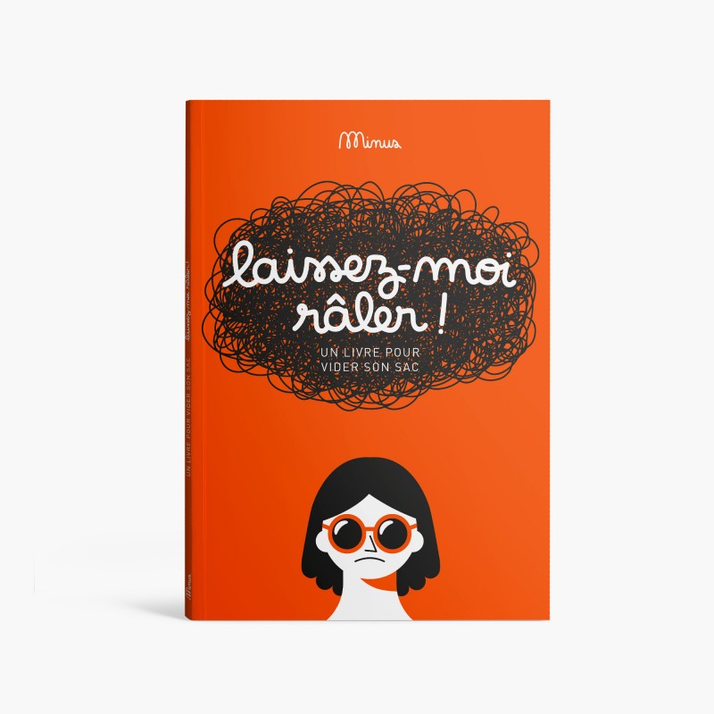 Laissez-moi râler ! Livre à remplir - Minus