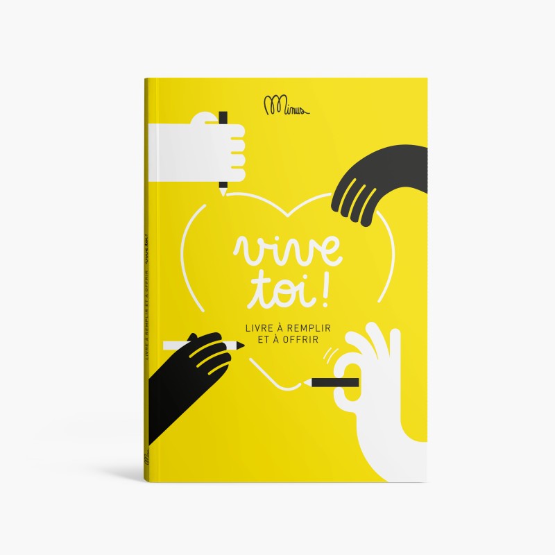Vive toi ! Livre à remplir et à offrir - Minus