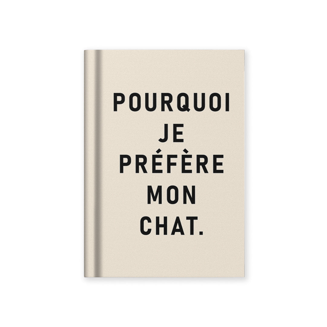Carnet A7 Pourquoi je préfère mon chat