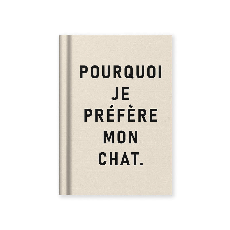 Carnet A7 Pourquoi je préfère mon chat